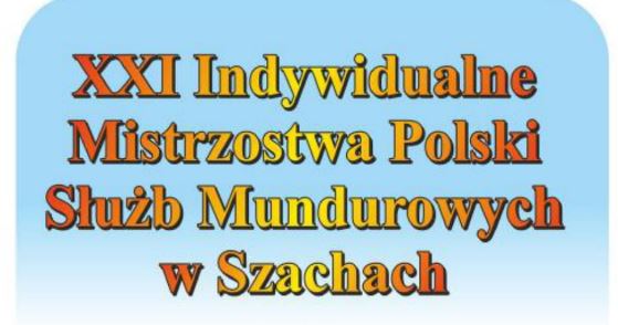 XXI Indywidualne Mistrzostwa Polski Służb Mundurowych w Szachach
